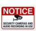 Notice security cameras and audio recording in use